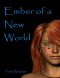 [Ember of a New World 01] • Ember of a New World